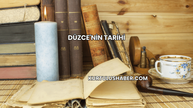 Düzce'nin Tarihi
