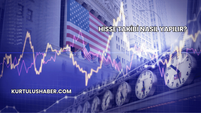 Hisse Takibi Nasıl Yapılır?