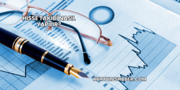 Hisse Takibi Nasıl Yapılır?