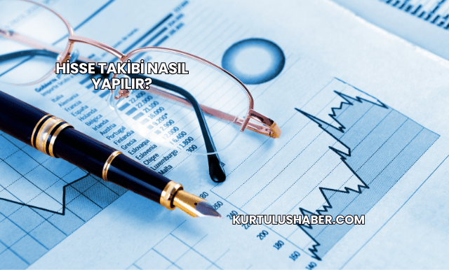 Hisse Takibi Nasıl Yapılır?