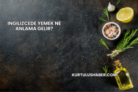 İngilizcede Yemek Ne Anlama Gelir?