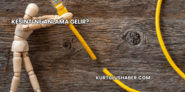 Kesinti Ne Anlama Gelir?