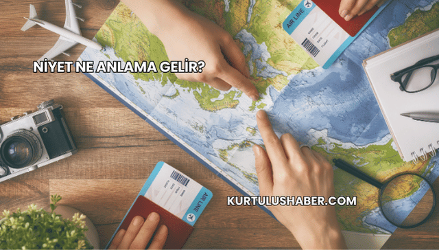 Niyet Ne Anlama Gelir?