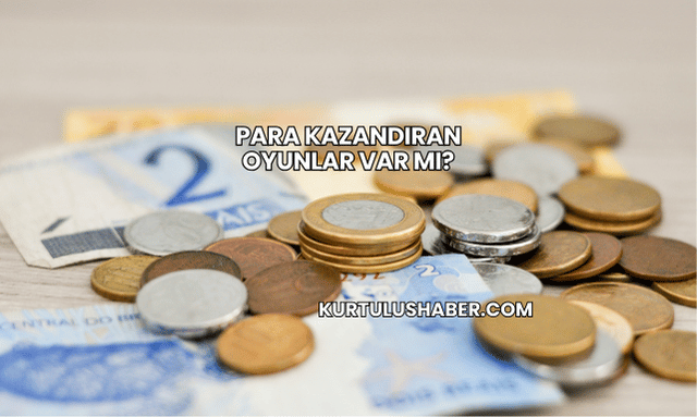 Para Kazandıran Oyunlar Var mı?