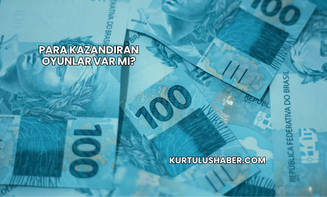 Para Kazandıran Oyunlar Var mı?