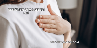 Reflünün Olma Sebebi Ne?
