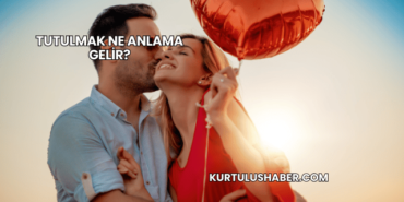 Tutulmak Ne Anlama Gelir?