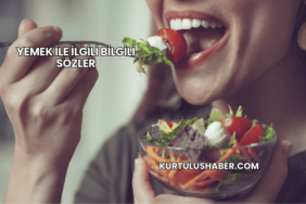 Yemek ile İlgili Bilgili Sözler