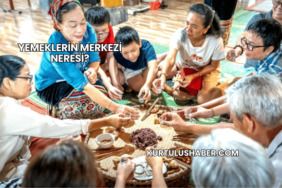 Yemeklerin Merkezi Neresi?