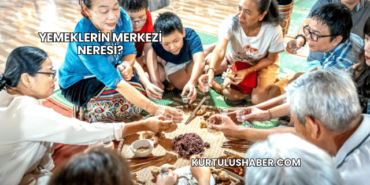 Yemeklerin Merkezi Neresi?