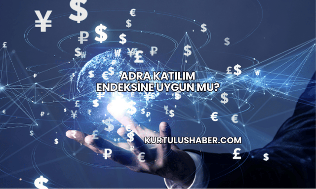 Adra Katılım Endeksine Uygun mu?
