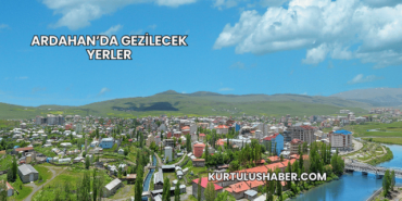 Ardahan’da Gezilecek Yerler