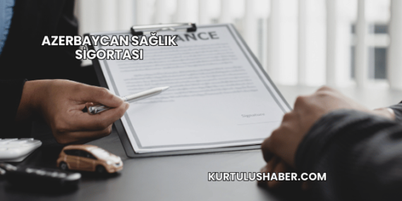 Azerbaycan Sağlık Sigortası