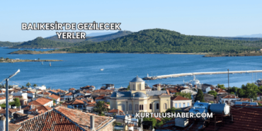 Balıkesir’de gezilecek yerler
