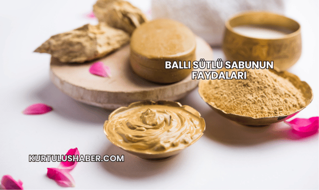 Ballı Sütlü Sabunun Faydaları