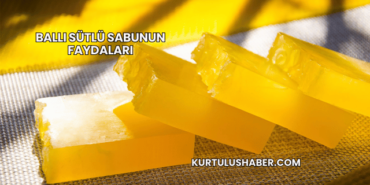 Ballı Sütlü Sabunun Faydaları