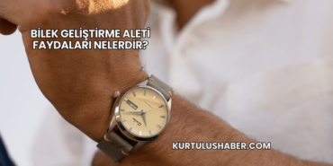 Bilek Geliştirme Aleti Faydaları Nelerdir?