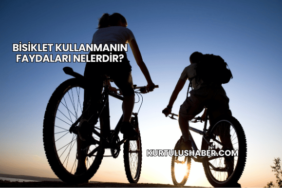 Bisiklet Kullanmanın Faydaları Nelerdir?