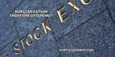 Borçlar Katılım Endeksine Uygun mu?