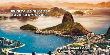 Brezilya’da Ne Kadar Gezilecek Yer Var?