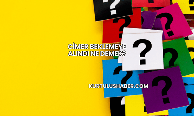 CİMER Beklemeye Alındı Ne Demek?