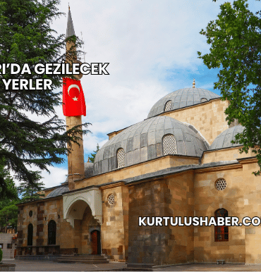 Çankırı’da Gezilecek Yerler