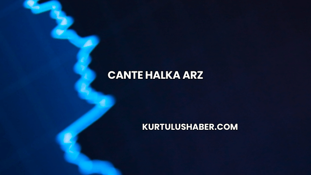 Cante Halka Arz