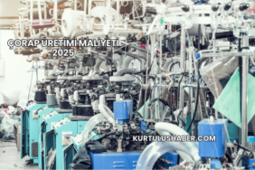 Çorap Üretimi Maliyeti 2025