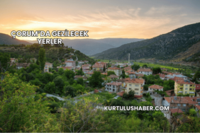 Çorum’da Gezilecek Yerler