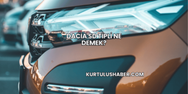Dacia SD tipli ne demek?