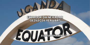 Ekvador’da Ne Kadar Gezilecek Yer Var?