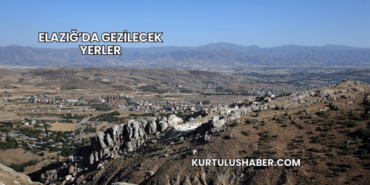 Elazığ’da Gezilecek Yerler