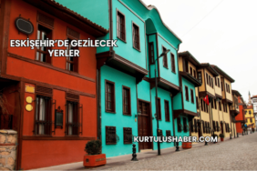 Eskişehir’de Gezilecek Yerler