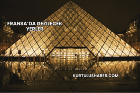Fransa’da Gezilecek Yerler