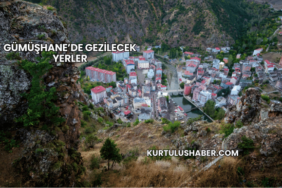 Gümüşhane’de gezilecek yerler