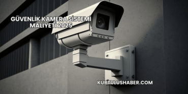 Güvenlik Kamera Sistemi Maliyeti 2025