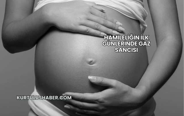 Hamileliğin İlk Günlerinde Gaz Sancısı