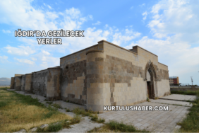 Iğdır’da Gezilecek Yerler