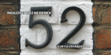 İngilizcede 52 Ne Demek?
