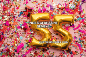 İngilizcede 55 Ne Demek?