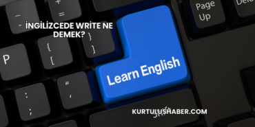 İngilizcede Write Ne Demek?