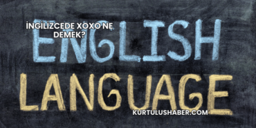 İngilizcede XOXO Ne Demek?