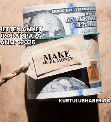 Internetten Anket Doldurarak Para Kazanma 2025