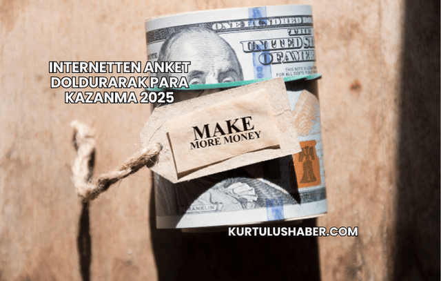 Internetten Anket Doldurarak Para Kazanma 2025