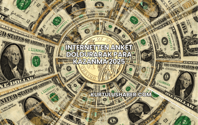 Internetten Anket Doldurarak Para Kazanma 2025