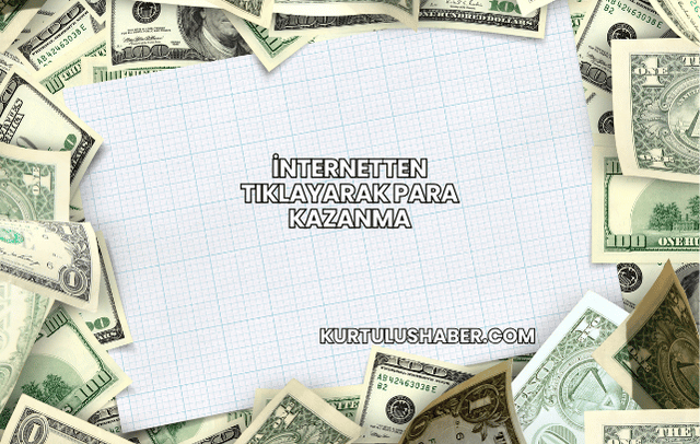 İnternetten Tıklayarak Para Kazanma