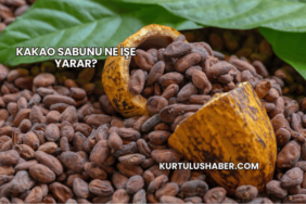 Kakao Sabunu Ne İşe Yarar?