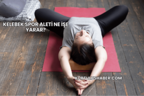 Kelebek Spor Aleti Ne İşe Yarar?