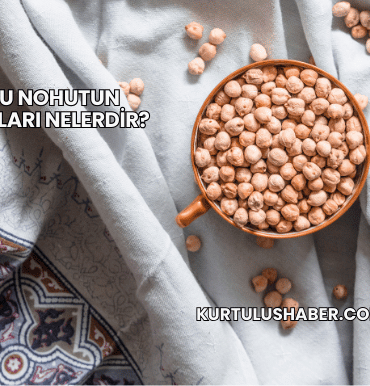Kuru Nohutun Faydaları Nelerdir?