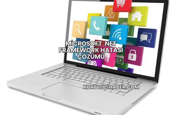 Microsoft .NET Framework Hatası Çözümü
